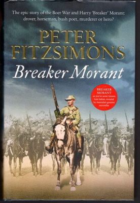  Breaker Morant -  An Epic Tale of War Crimes and Moral Dilemmas!